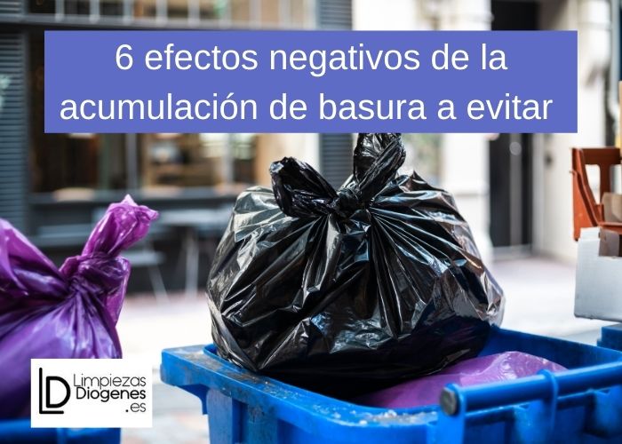 6 efectos negativos de la acumulación de basura a evitar 