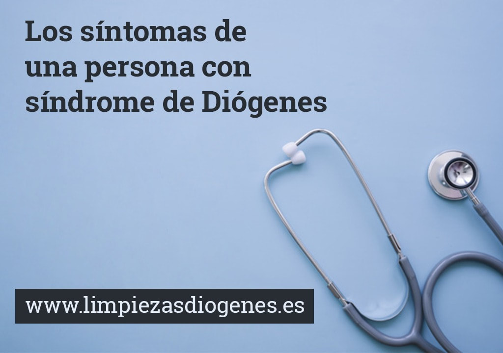 sintomas del sindrome de diogenes, sintomas de persona con sindrome de diogenes, sintomatologia de persona con diogenes,